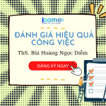 KHÓA ĐÀO TẠO: ĐÁNH GIÁ HIỆU QUẢ CÔNG VIỆC