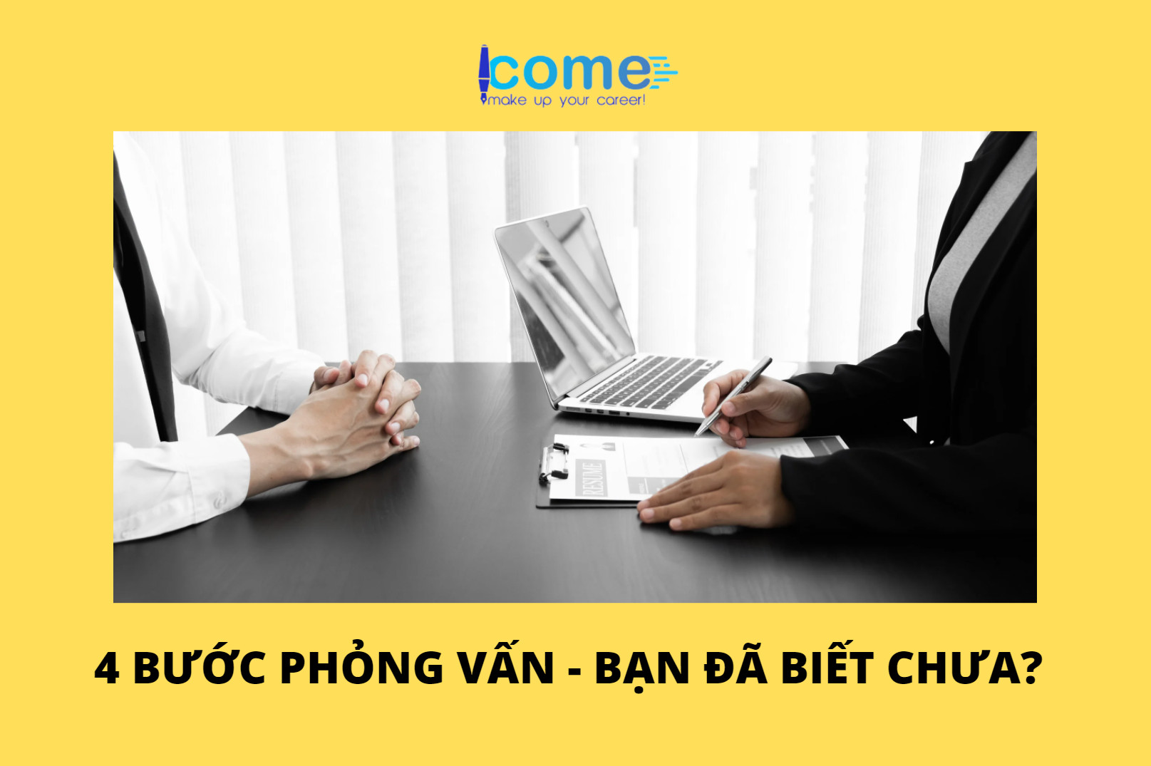 4 bước tiến hành một buổi phỏng vấn - bạn đã biết chưa?