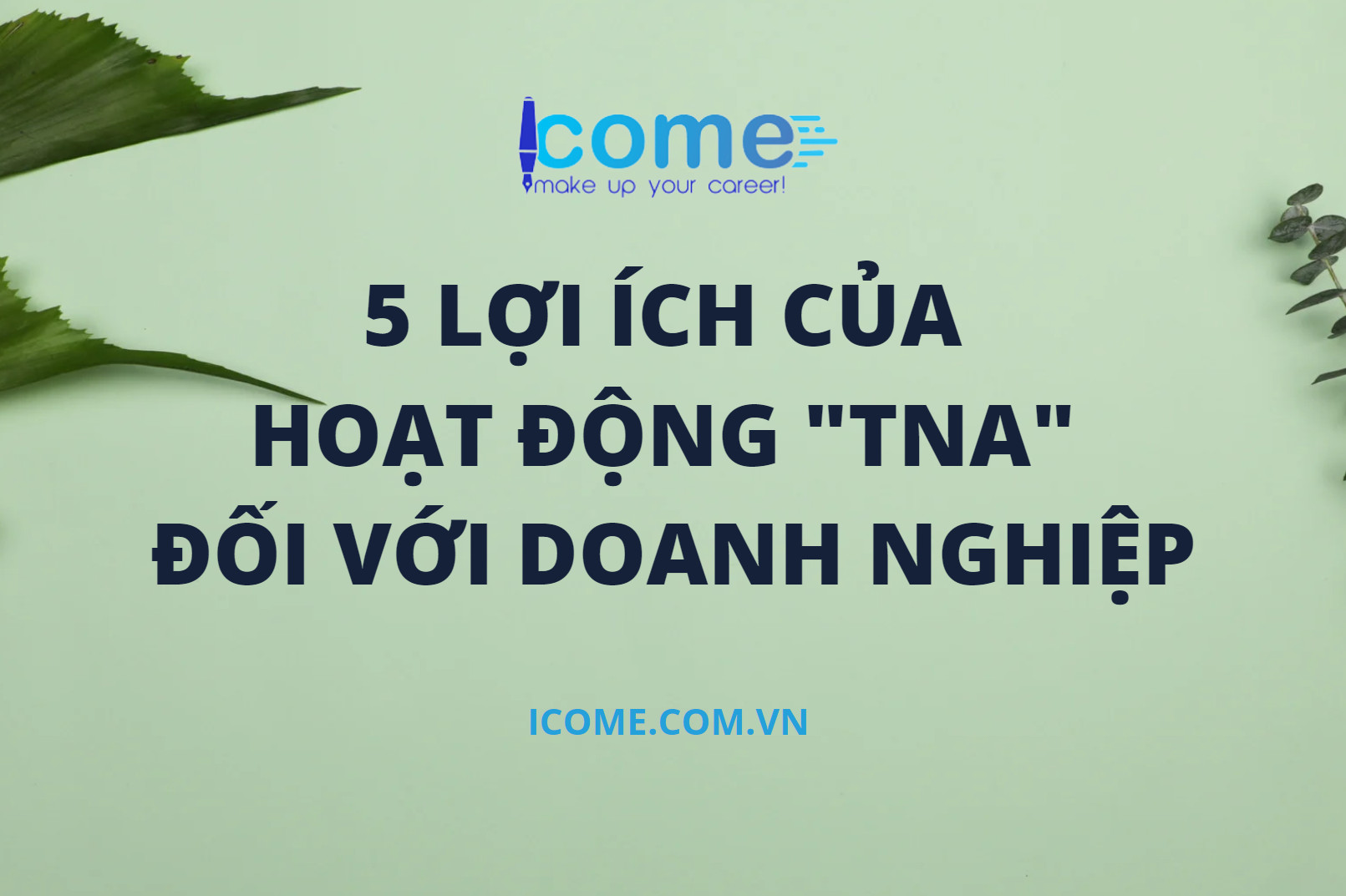 5 lợi ích của hoạt động TNA đối với doanh nghiệp