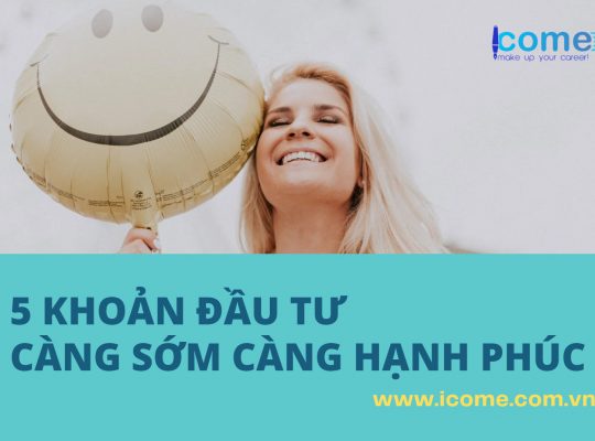 5 khoản đầu tư càng sớm càng hạnh phúc