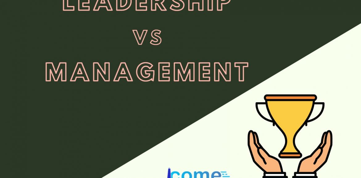 Khác biệt giữa lãnh đạo và quản lý?