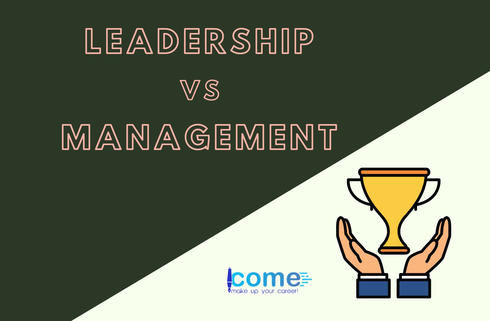 Khác biệt giữa lãnh đạo và quản lý?