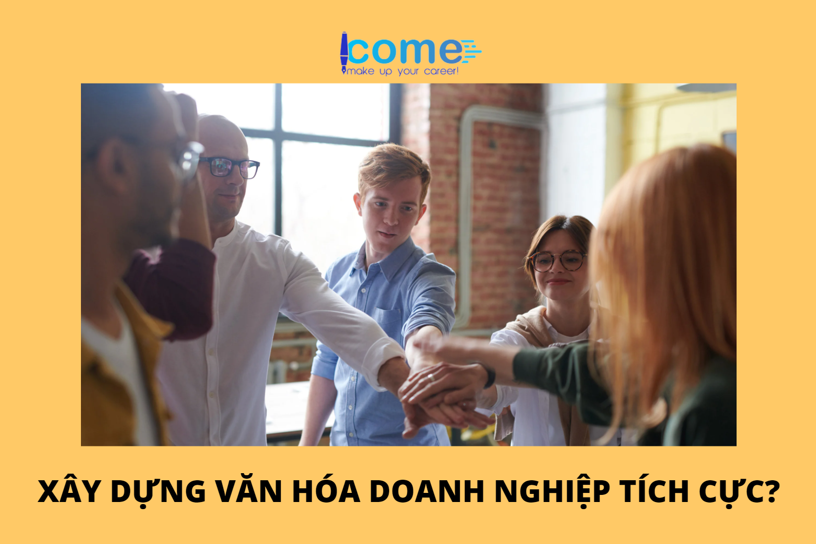 Làm thế nào để xây dựng văn hóa doanh nghiệp tích cực